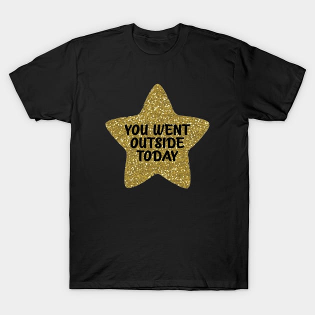 You Went Outside Today Gold Star T-Shirt by Bododobird